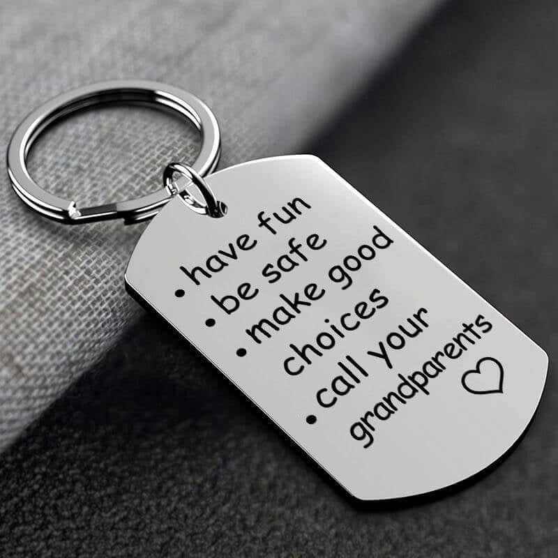 Have Fun, Be Safe, Make Good Choices and Call Your Grandma/Grandpa Keychain